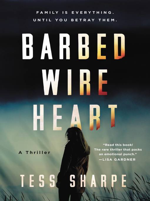 Title details for Barbed Wire Heart by Tess Sharpe - Available